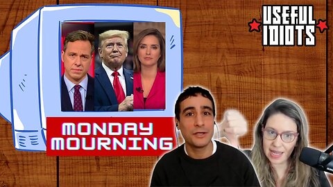 Useful Idiots Monday Mourning with Aaron Maté and Katie Halper