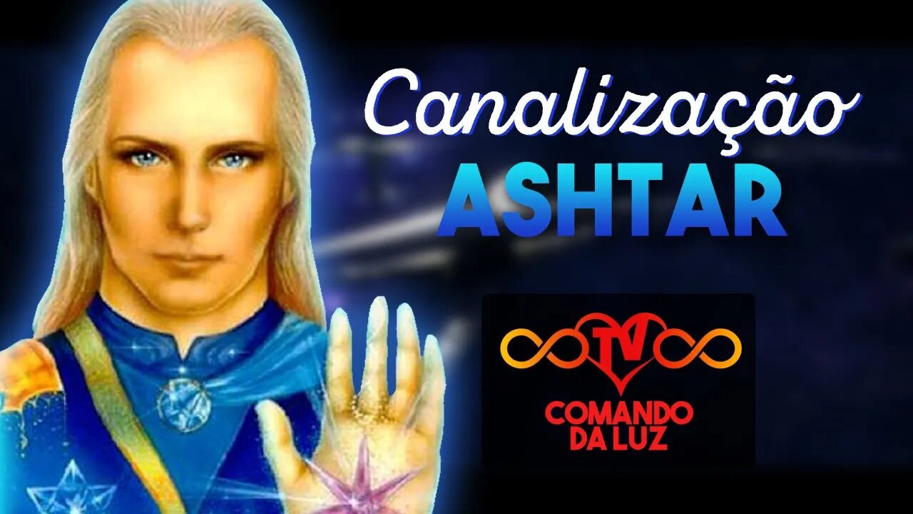 Canalização Ashtar - 01/01/18