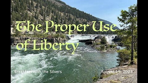 The Proper Use of Liberty - Breakfast with the Silvers & Smith Wigglesworth Aug 19