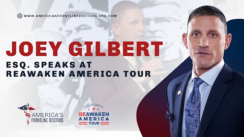 Joey Gilbert, Esq. Speaks at ReAwaken America Tour - 7/16/2021