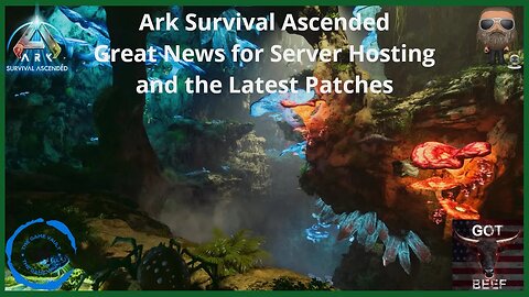 Ark Survival Ascended Great News for Server Hosting and the Latest Patches