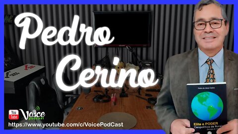 PEDRO CERINO - GEOPOLÍTICA DE RORAIMA E DIREITOS HUMANOS INDÍGENAS - Voice PodCast #100