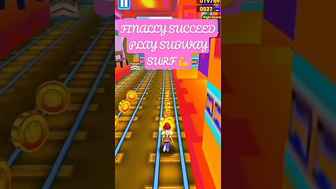 YES ... 😀💪 SUCCEED PLAY SUBWAY SURF