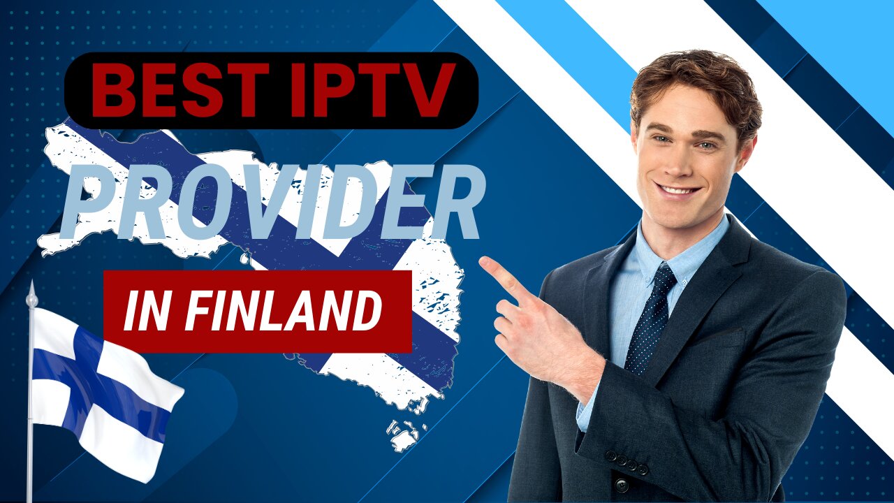 the best IPTV Provider in Finland of 2024