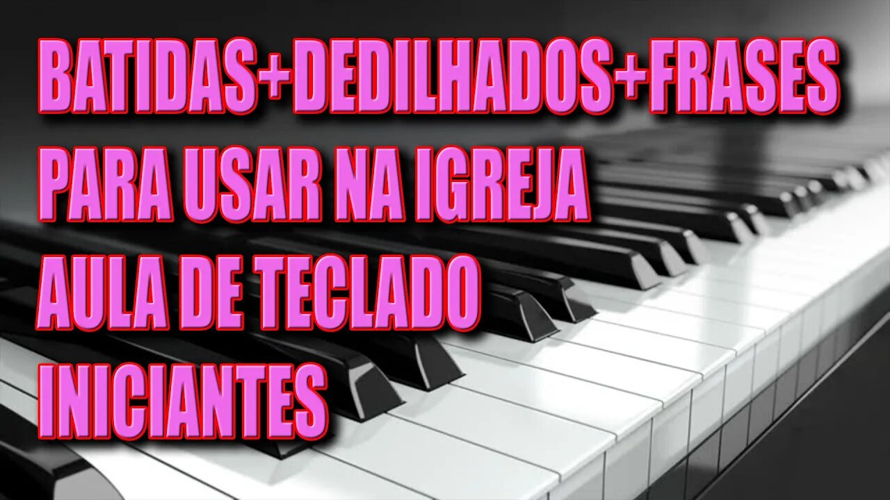 BATIDAS+DEDILHADOS+FRASES // PARA USAR NA IGREJA - AULA DE TECLADO PARA INICIANTES