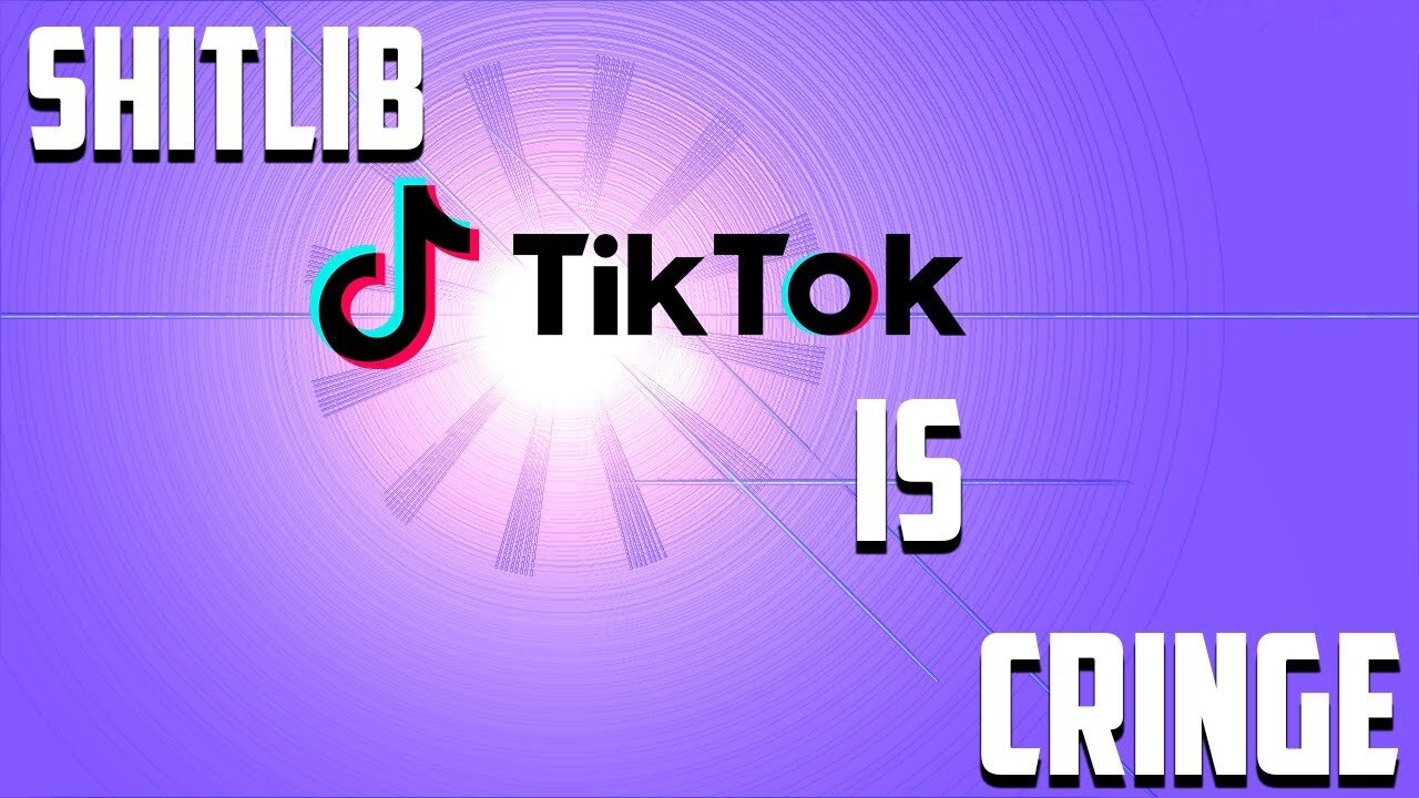 SHITLIB TIKTOK IS CRINGE!