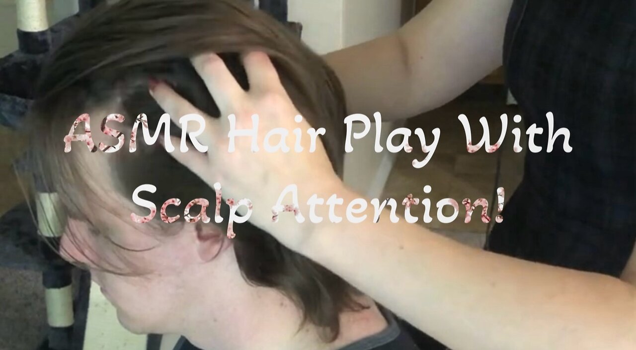 ASMR Hair Play With Scalp Massage!