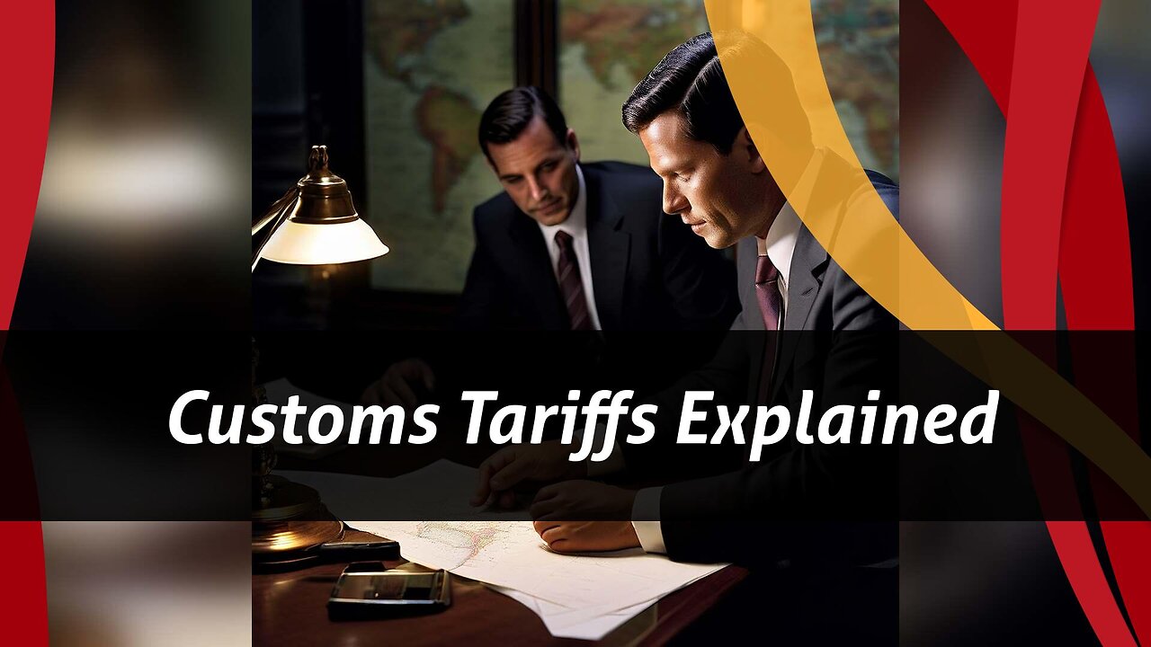 Demystifying Customs Tariffs: How They Impact International Trade