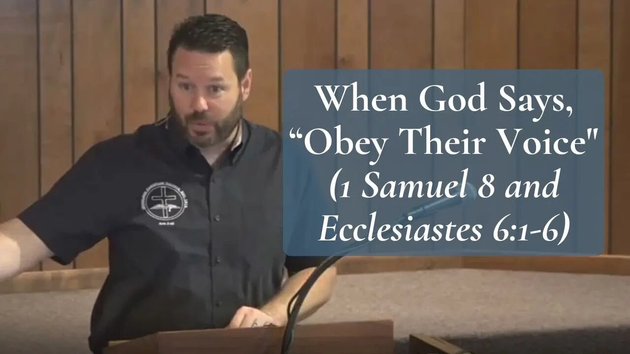 When God Says, “Obey Their Voice" (1 Samuel 8 and Ecclesiastes 6:1-6)