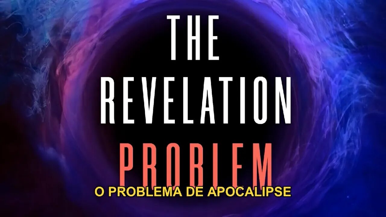 O PROBLEMA DE APOCALIPSE - 7 Problemas do pré tribulacionismo e o Arrebatamento pré ira