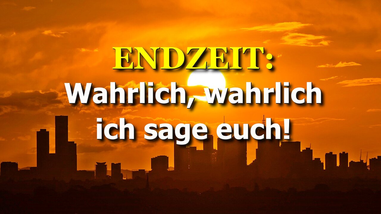 284 - Wahrlich, wahrlich ich sage euch!