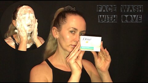 ASMR Face Wash with Dove!