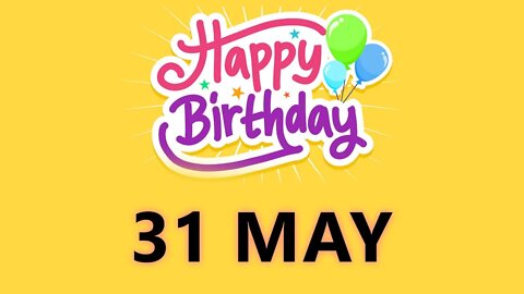 Happy Birthday to all who have Birthday on 31 May - Birthday Wish From Birthday Bash