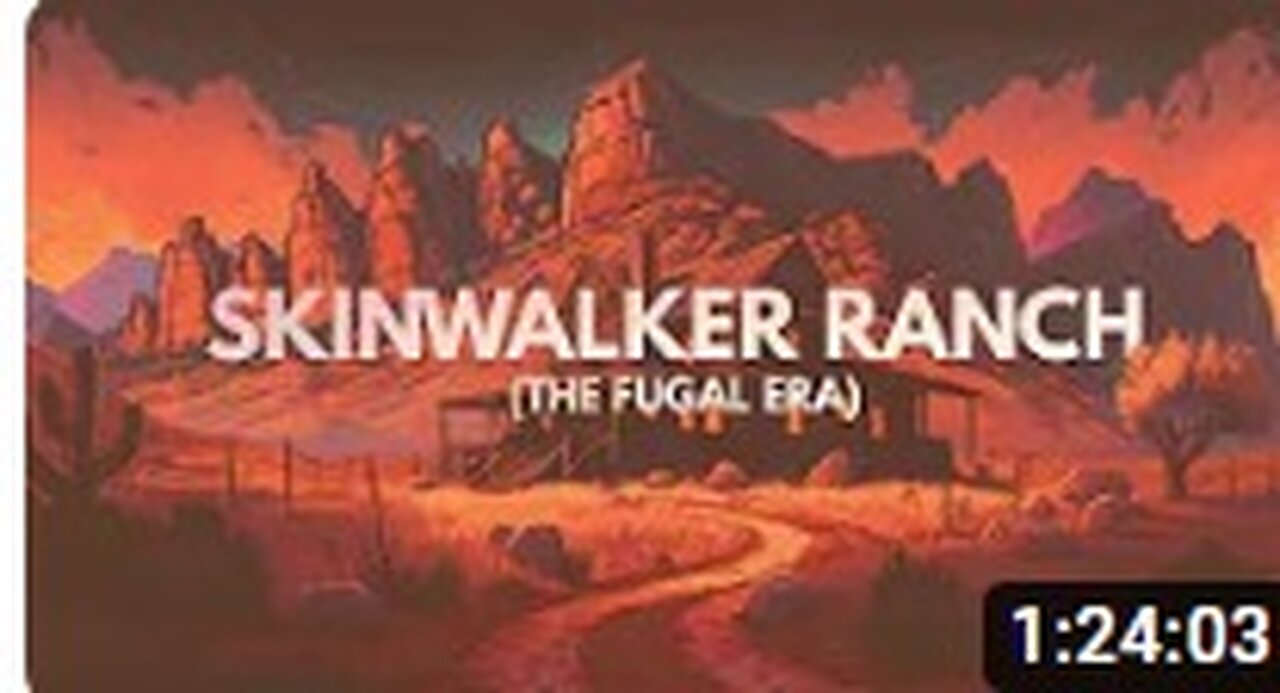 Skinwalker Ranch, Part III The Fugal Era