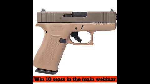 GLOCK G43X DARK EARTH & PATRIOT BROWN MINI #1 for 10 seats in the main webinar