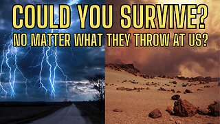 COULD YOU SURVIVE - No Matter What They Throw At Us? How Far Will They Go?