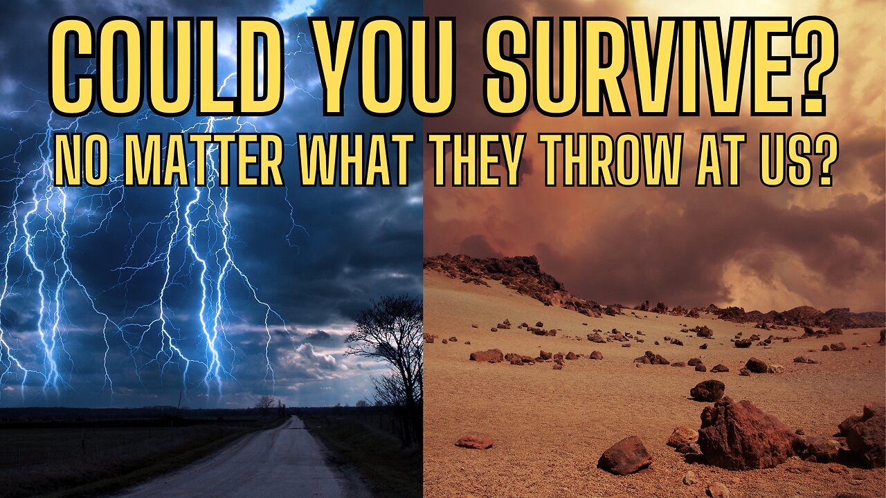 COULD YOU SURVIVE - No Matter What They Throw At Us? How Far Will They Go?