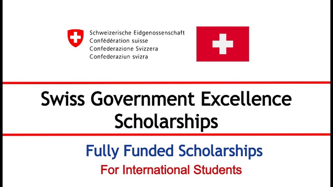 Swiss Government Excellence Scholarship Program 2024-2025 In Switzerland Applications