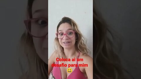 Faça um desafio para mim 😁
