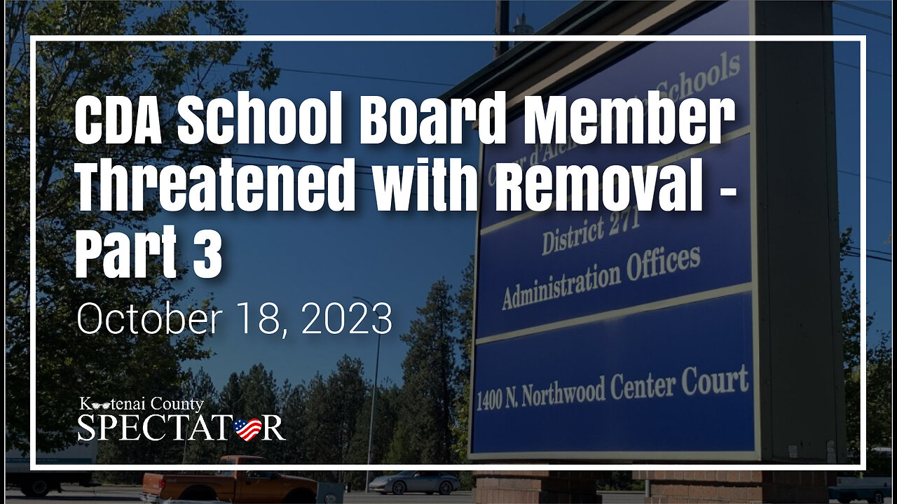 CDA School Board Member Threatened with Removal-Part 3