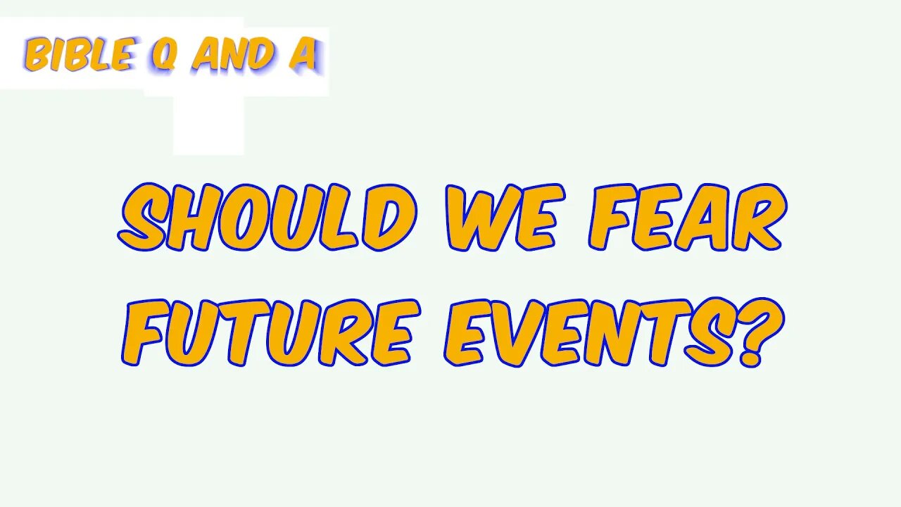 Should We Fear Future Events?