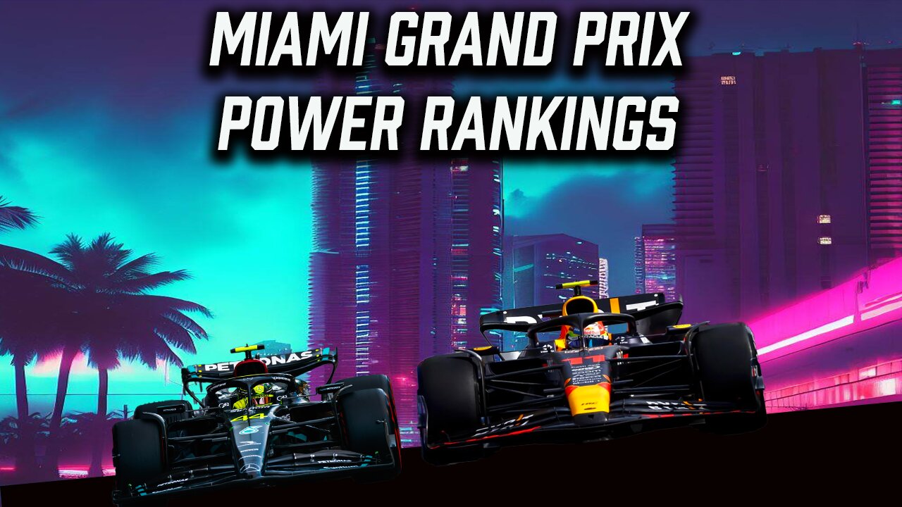 Power Rankings | 2023 Miami Grand Prix