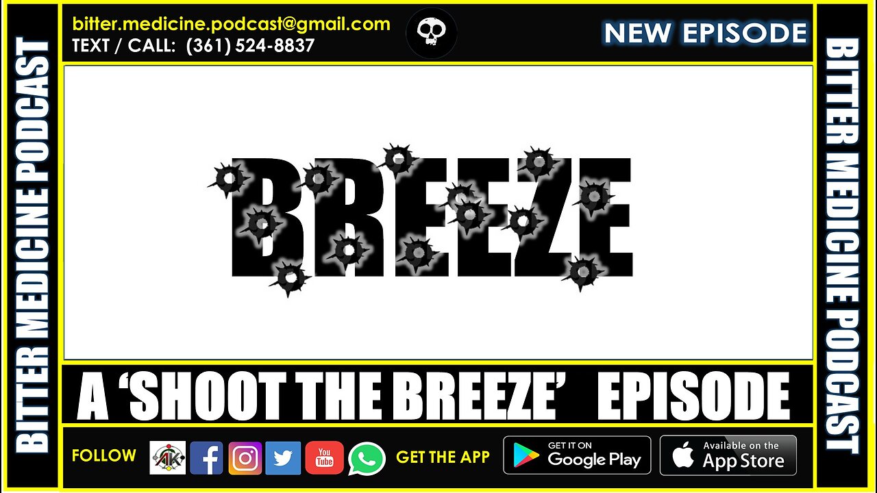 A Saturday Night 'Shoot the Breeze' Episode - 79 (BITTER MEDICINE PODCAST LIVESTREAM)