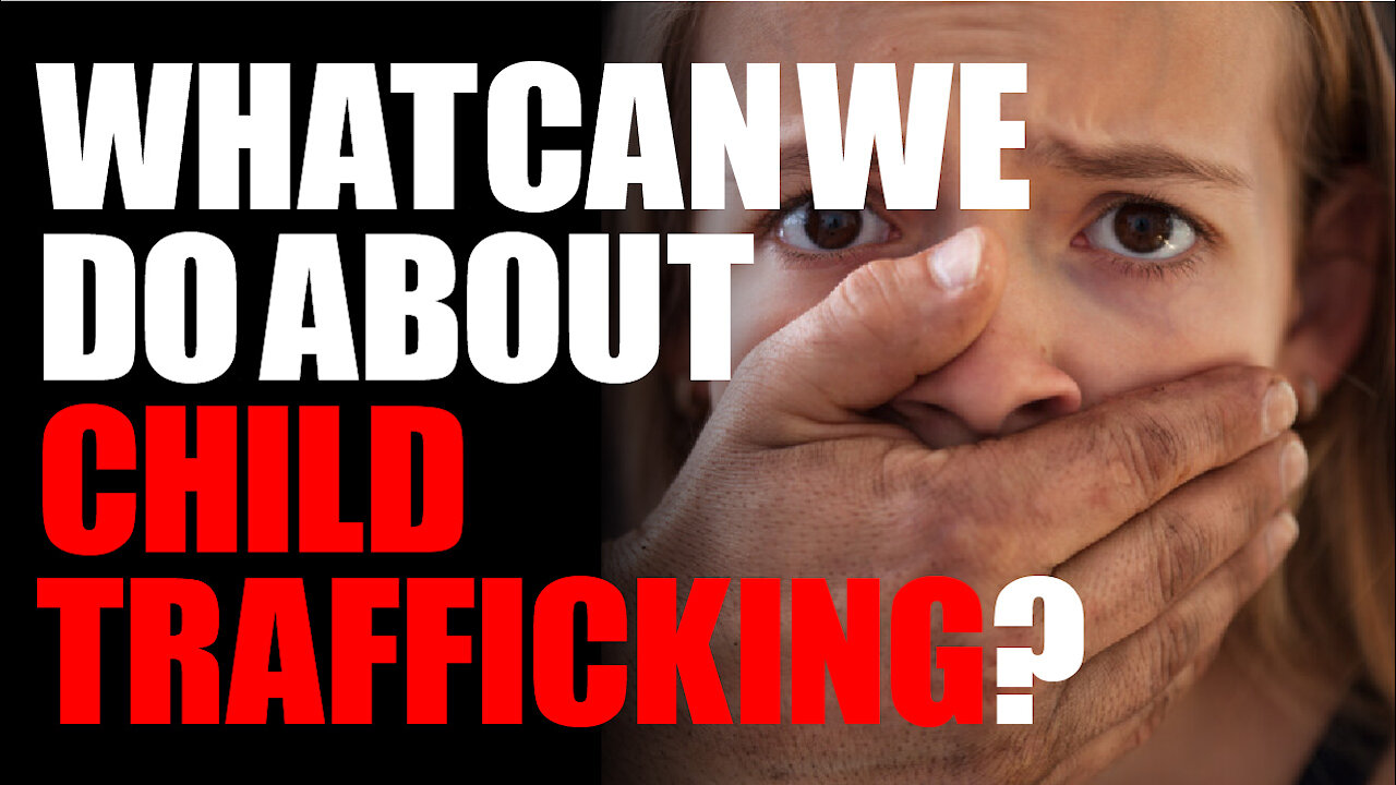 SummitCast #15 What can we do about child trafficking?