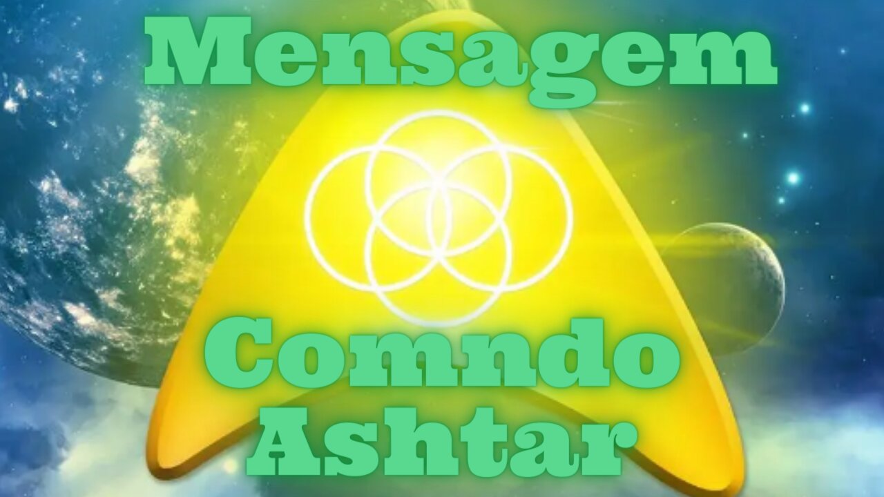 MENSAGEM COMANDO ASHTAR