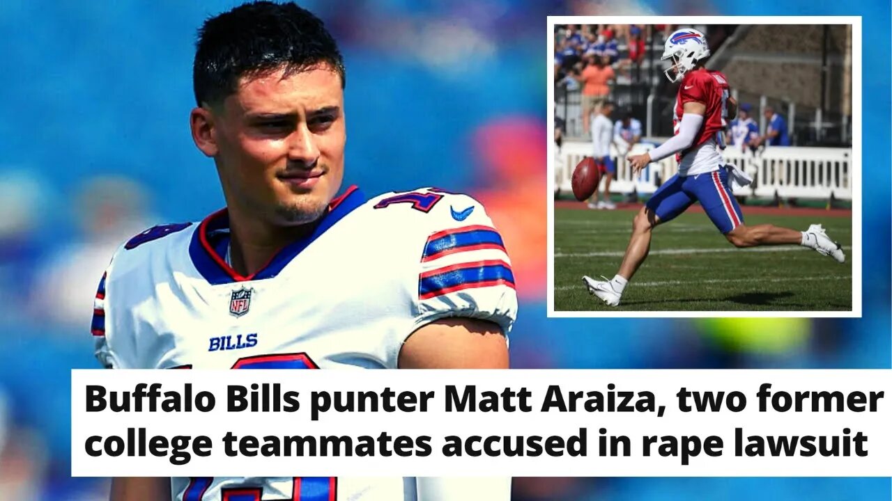 HORRIFIC Allegations Against Bills Rookie Punter Matt Araiza Rock NFL