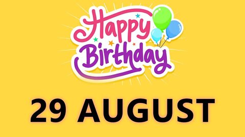Happy Birthday to all who have Birthday on 29 August - Birthday Wish From Birthday Bash