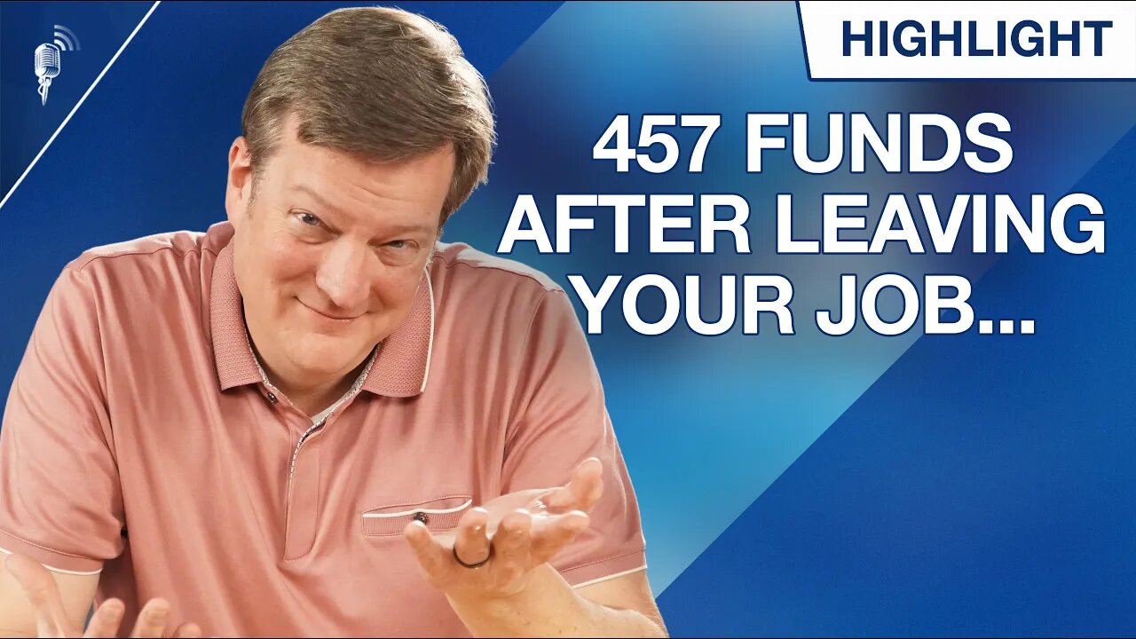 What Should You Do With 457 Funds After Leaving an Employer?