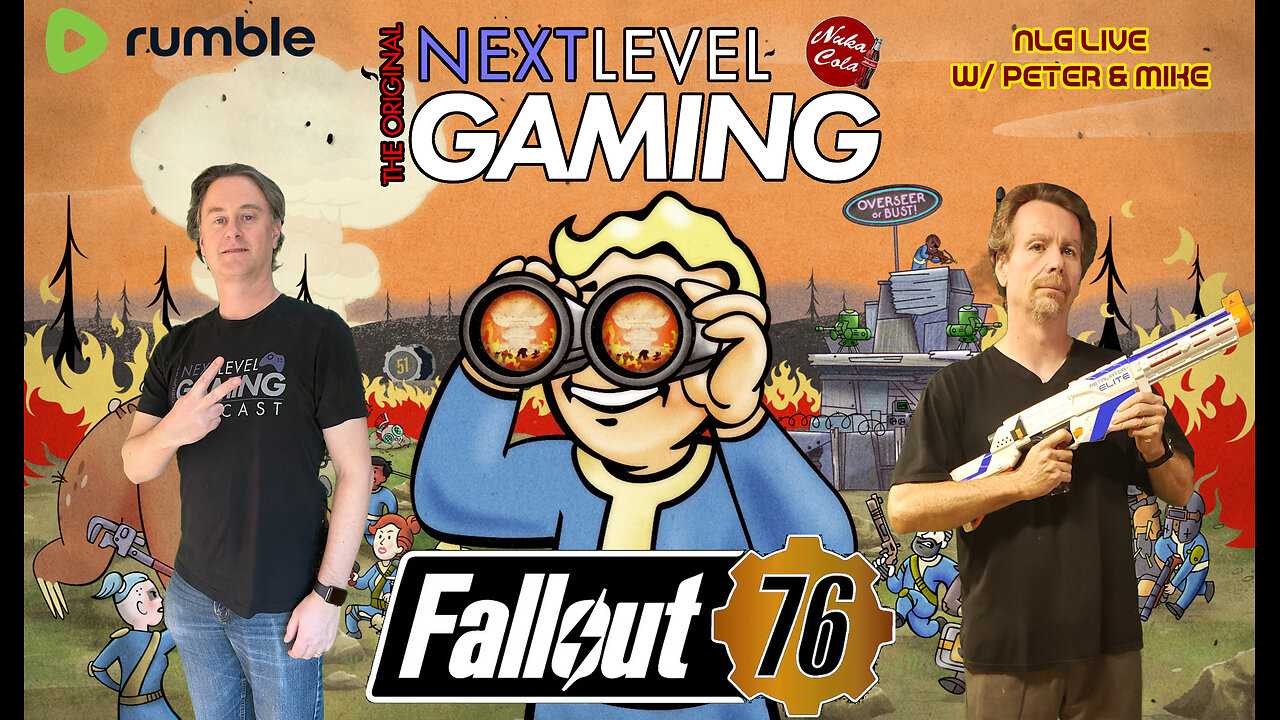 NLG's Friday Night w/Peter & Mike: Fallout 76 - No, we're not going to nuke Phil's camp.