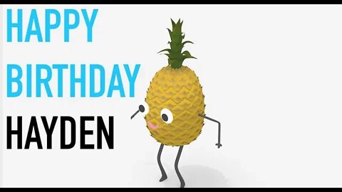 Happy Birthday HAYDEN! - PINEAPPLE Birthday Song