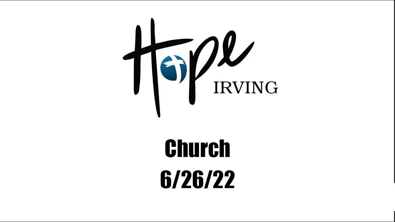 Hope Irving Church 6/26/22