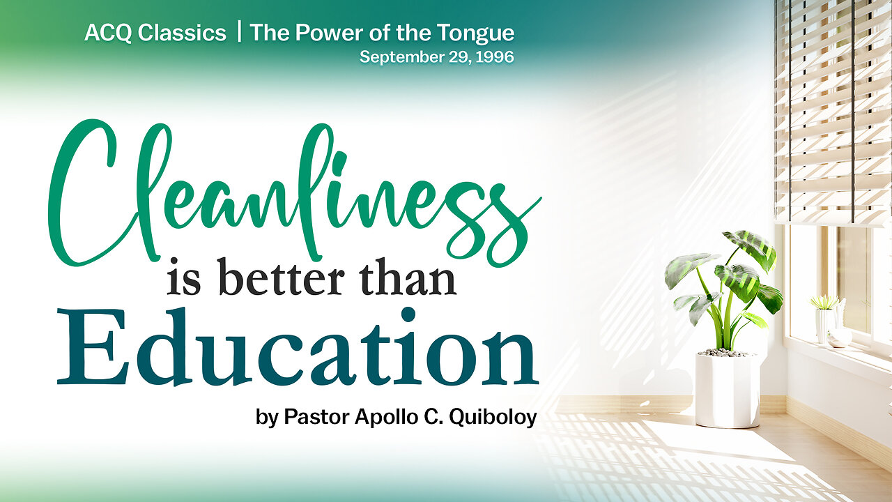 Cleanliness is Better tha Education by Pastor Apollo C. Quiboloy