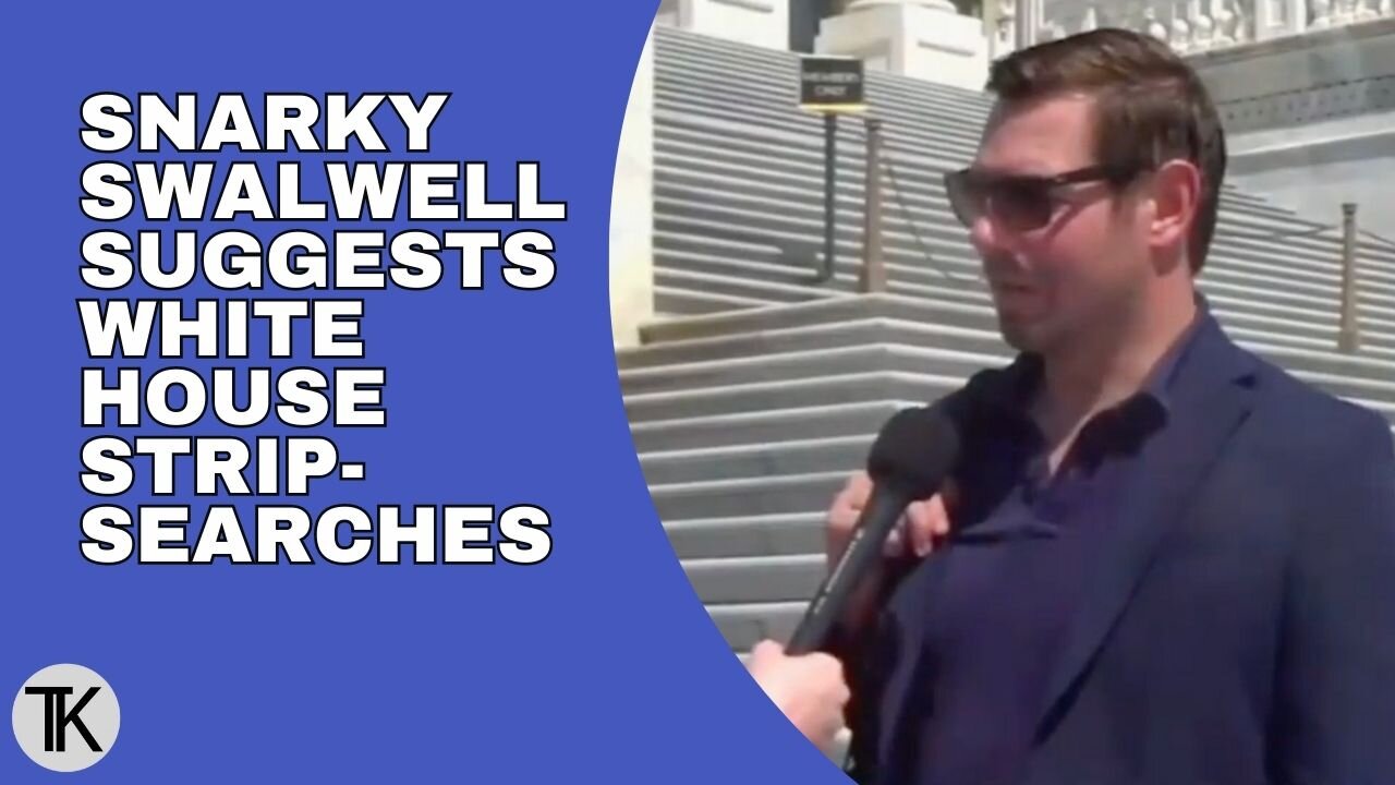 Dem Rep Eric Swalwell: ‘If You All Wanna Be Strip-Searched’