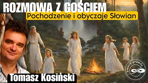 Siewcy Prawdy 2/2024: Tomasz J. Kosiński - Pochodzenie Słowian