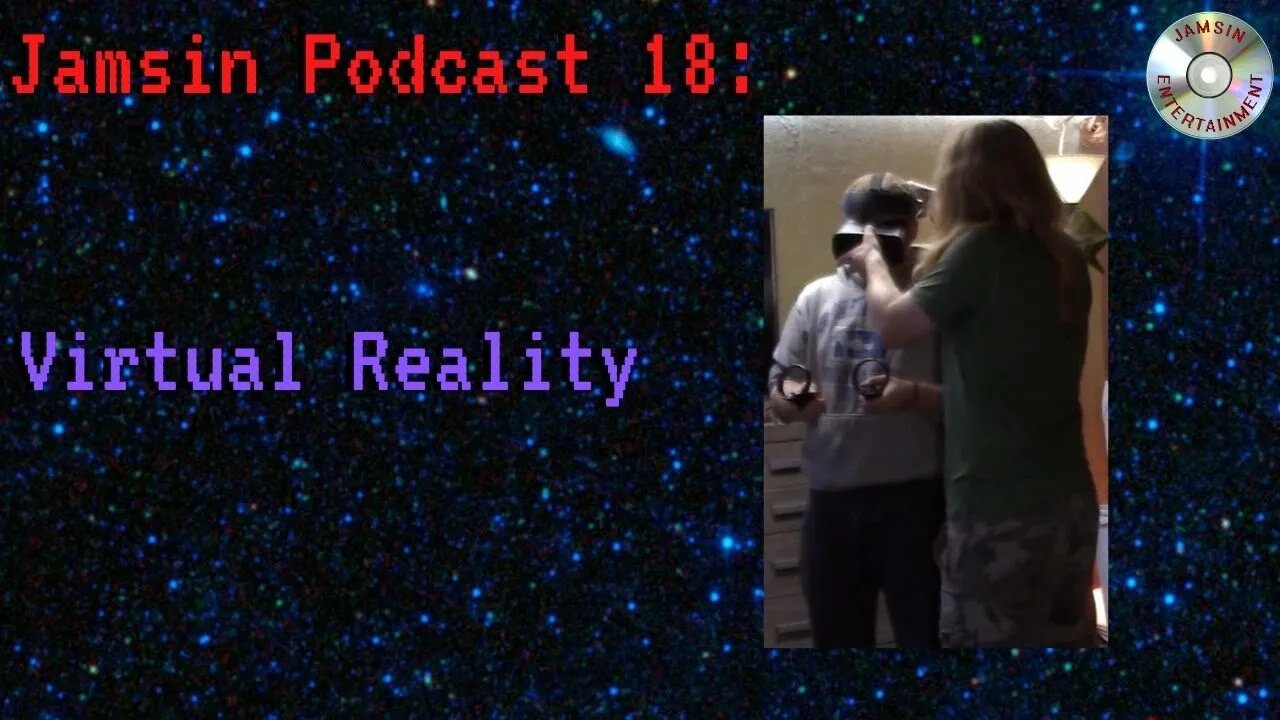 Jamsin Podcast 18: Virtual Reality