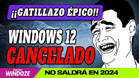 ¡¡¡GATILLAZO ÉPICO!!! Windows 12 cancelado, ya no saldrá en 2024