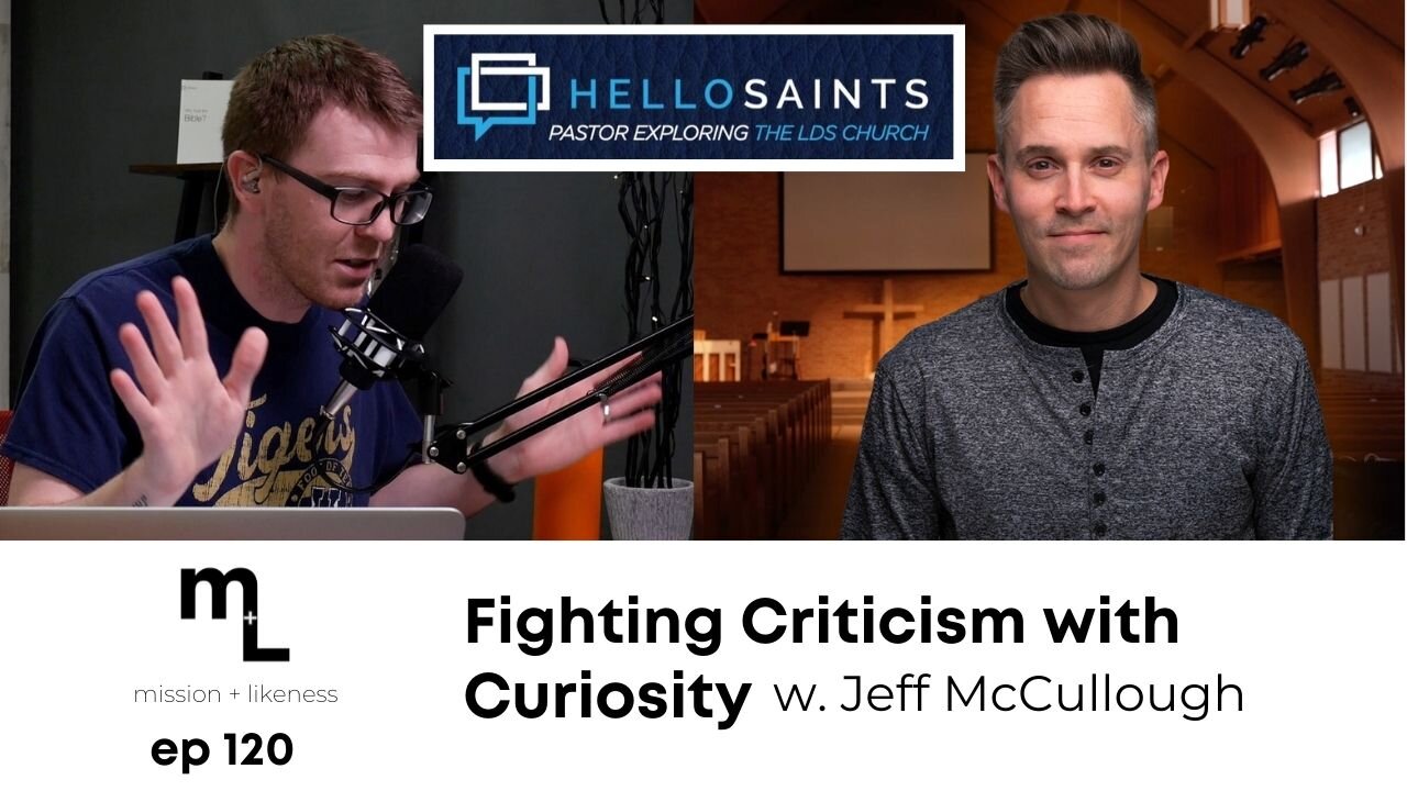 Fighting Criticism with Curiosity with Jeff McCullough from HelloSaints YouTube Channel