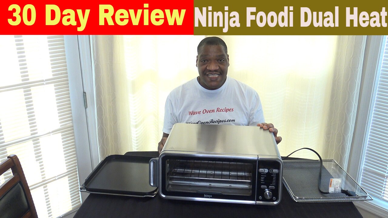 Ninja Foodi Dual Heat Air Fry Oven 30 Day Review