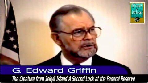 G. Edward Griffin || The Creature From Jekyll Island !!