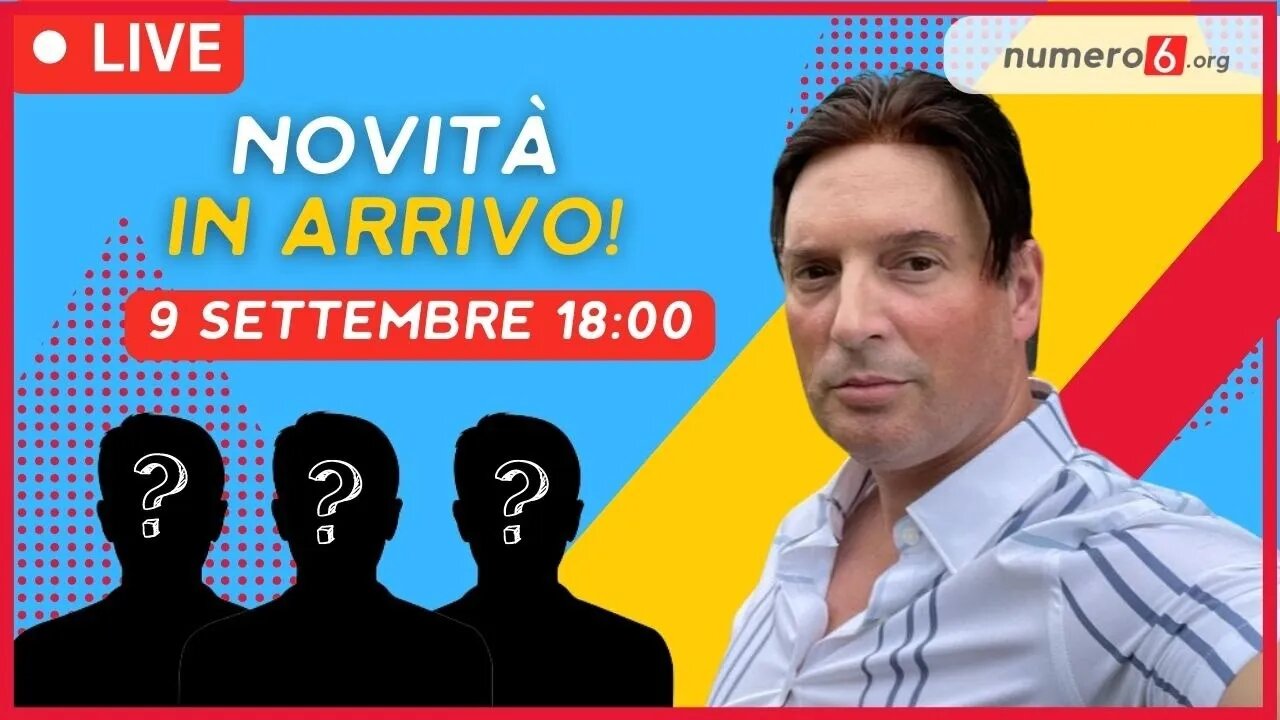 LIVE: Grandi novità in arrivo - 9 Settembre ore 18:00