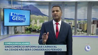 Comércio em Valadares: Sindicomércio informa que carnaval na cidade não será considerado feriado