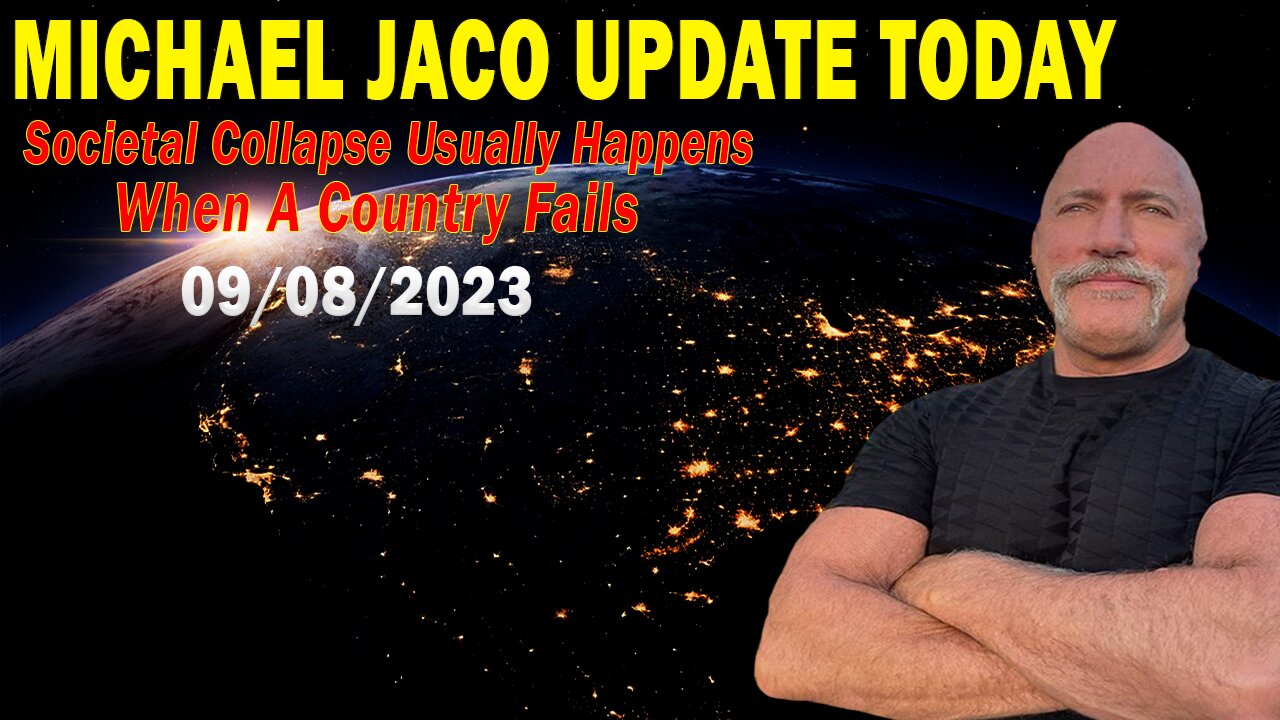 Michael Jaco Update Today Sep 8: "Societal Collapse Usually Happens When A Country Fails"