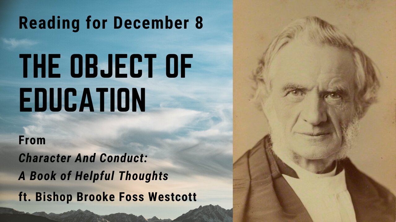 The Object of Education: Day 340 reading from "Character And Conduct" - December 8