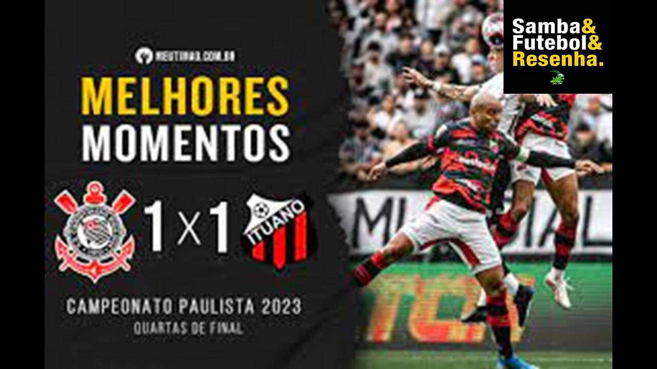 Paulistão 2023 Quartas de Final Corinthians 1 (6) X 1 (7) Ituano