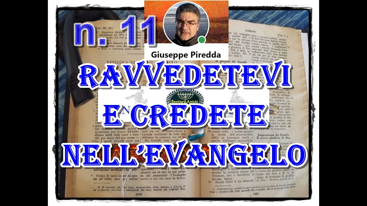 11 Ravvedetevi e credete nell’Evangelo