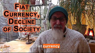 Fiat Currency Not Only Thing To Blame for Decline of Our Societies: Corruption, Wars, Bitcoin, Food